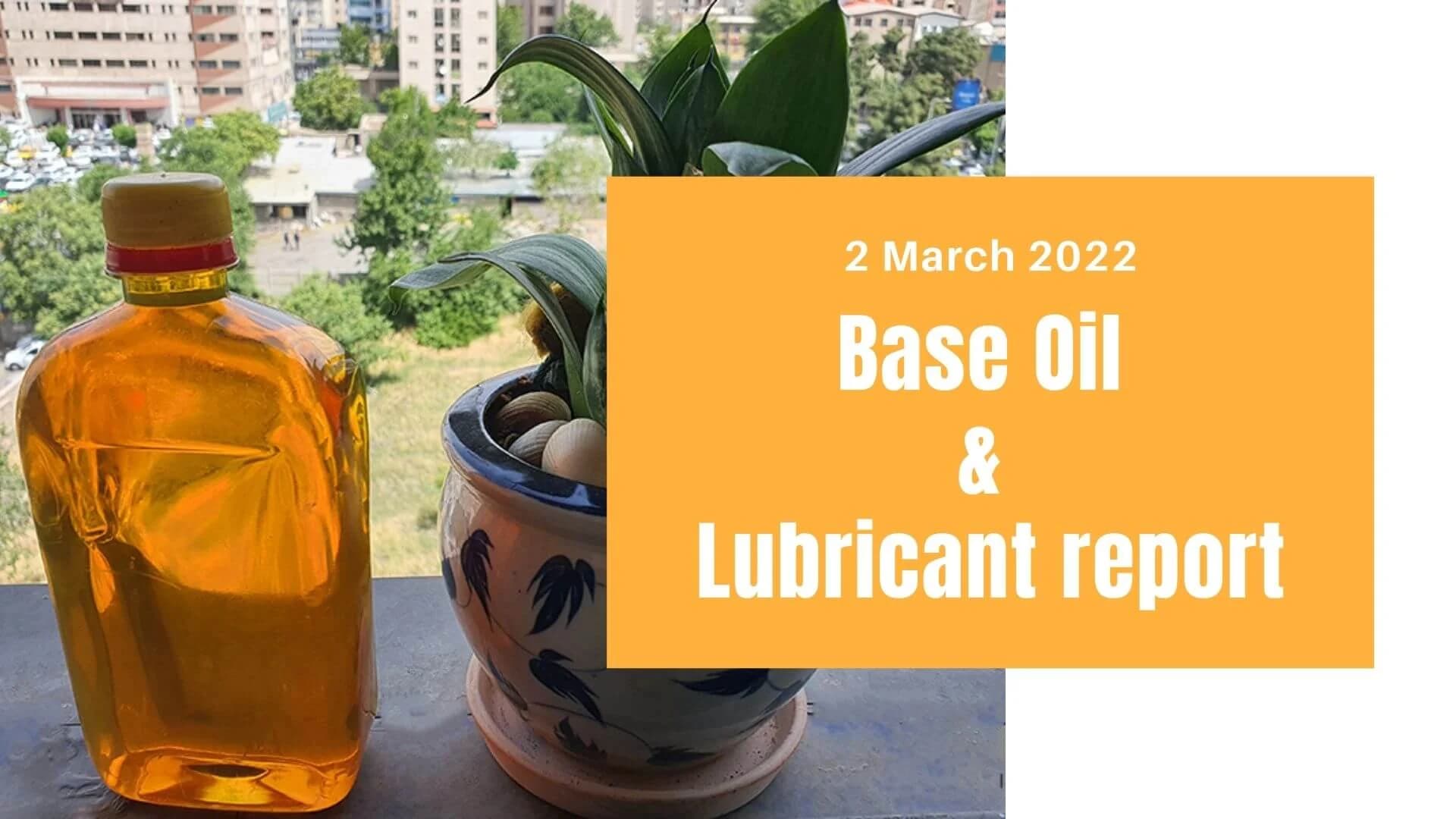 The base oil and lubricant market react to Ukraine invasion