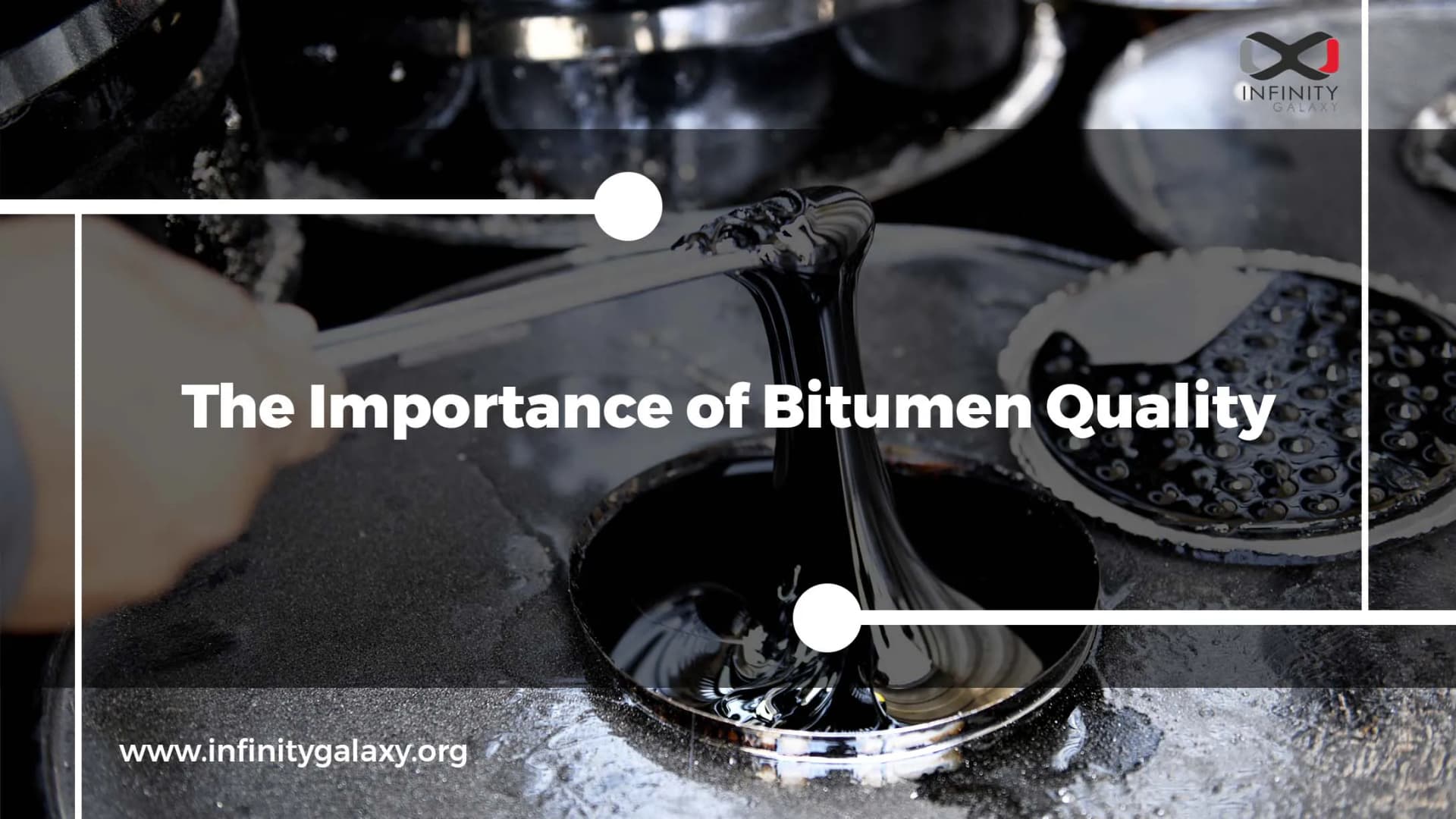 The Importance of Bitumen Quality