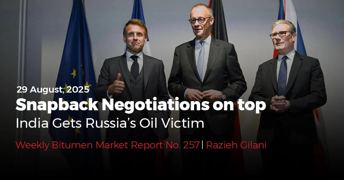 Weekly Bitumen Report: Snapback Negotiations on Top, India Gets Russia’s Oil Victim