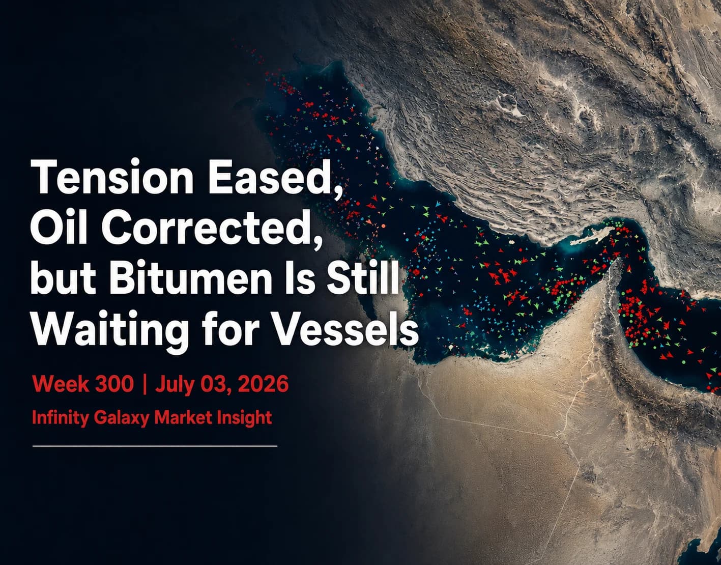 Weekly Bitumen Report: Tension Eased, Oil Corrected, but Bitumen Is Still Waiting for Vessels