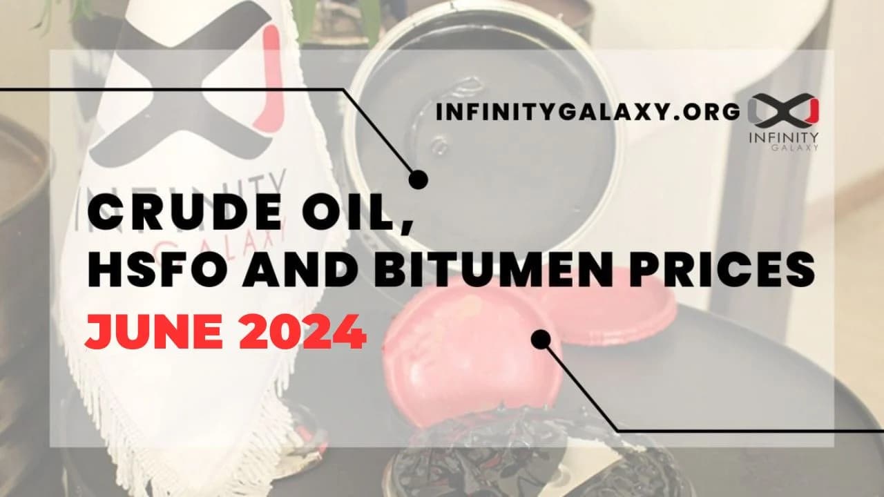 Crude Oil, HSFO and Bitumen Prices June 2024
