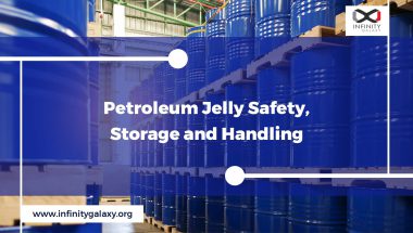 Petroleum Jelly Safety, Storage and Handling